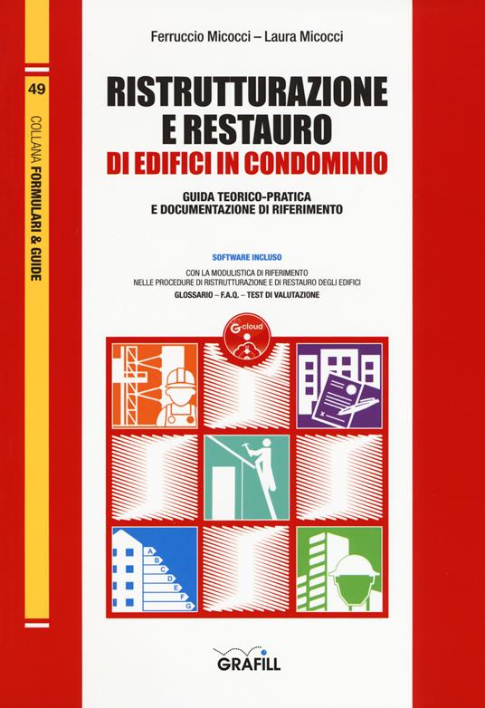 Ristrutturazione e restauro di edifici in condominio. Guida teorico-pratica e documentazione di riferimento. Con Contenuto digitale per download - Ferruccio Micocci,Laura Micocci - copertina