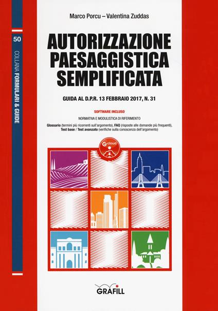 Autorizzazione paesaggistica semplificata. Guida al D.P.R. 13 febbraio 2017, n. 31. Con Contenuto digitale per download e accesso on line - Marco Porcu,Valentina Zuddas - copertina