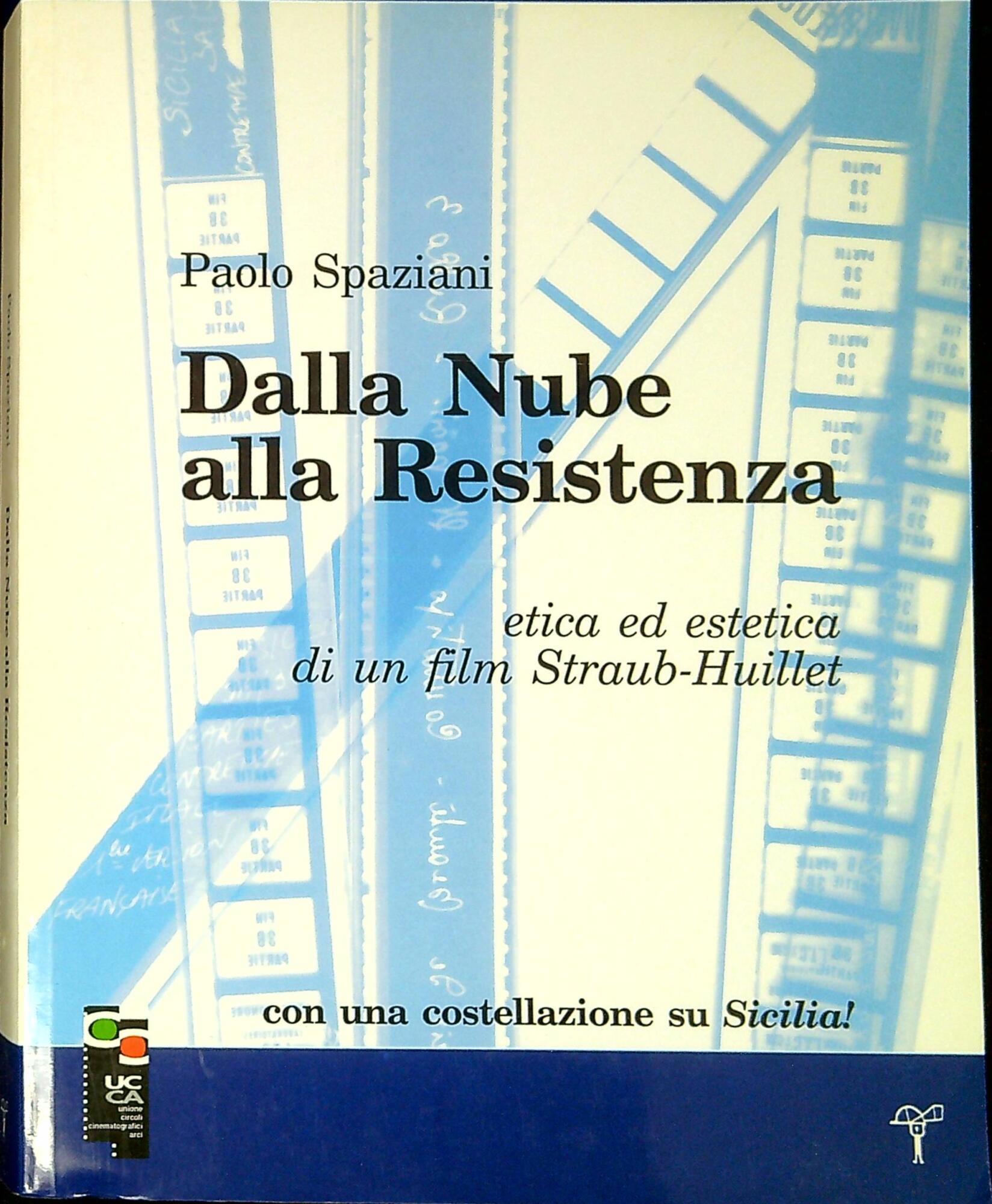 Dalla nube alla Resistenza. Etica ed estetica di un film. Straub-Huillet. Con una costellazione su «Sicilia»!