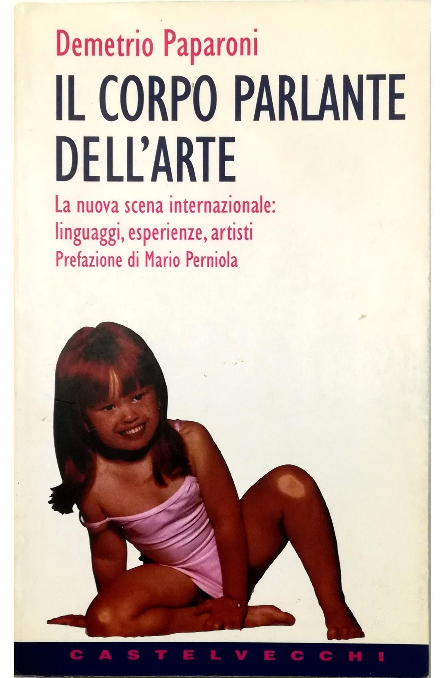 Il corpo parlante dell'arte. La nuova scena internazionale: linguaggi, esperienze, artisti