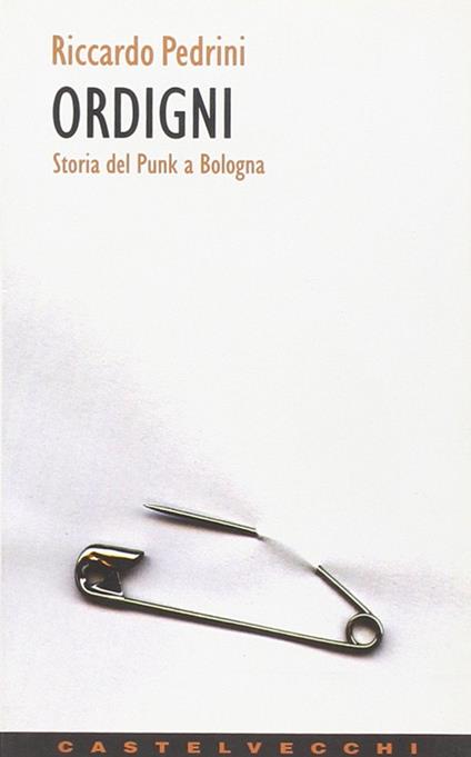 Ordigni. Storia del punk a Bologna - Riccardo Pedrini - copertina