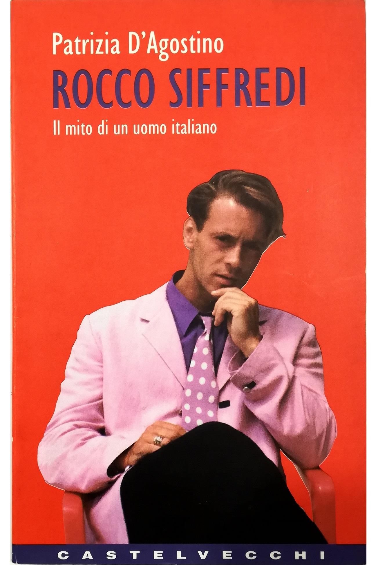 Rocco Siffredi. Il mito di un uomo italiano