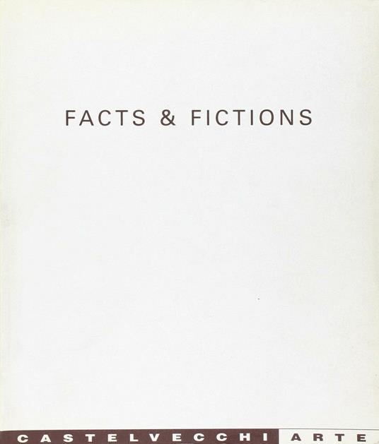 Facts & fictions. La nuova pittura internazionale tra immaginario e realtà. Catalogo - copertina