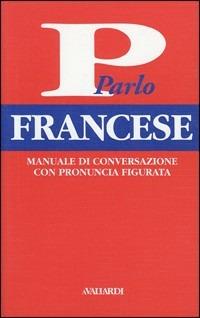 Parlo francese - Anna Cazzini Tartaglino Mazzucchelli,Henriette Devedeux Pompei - copertina