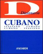 Dizionario cubano. Italiano-cubano. Cubano-italiano. Ediz. bilingue