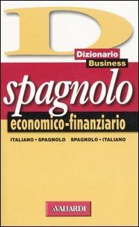 Dizionario spagnolo economico-finanziario. Italiano-spagnolo, spagnolo-italiano - copertina