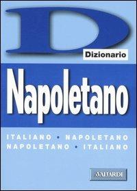 Dizionario napoletano. Italiano-napoletano, napoletano-italiano - copertina