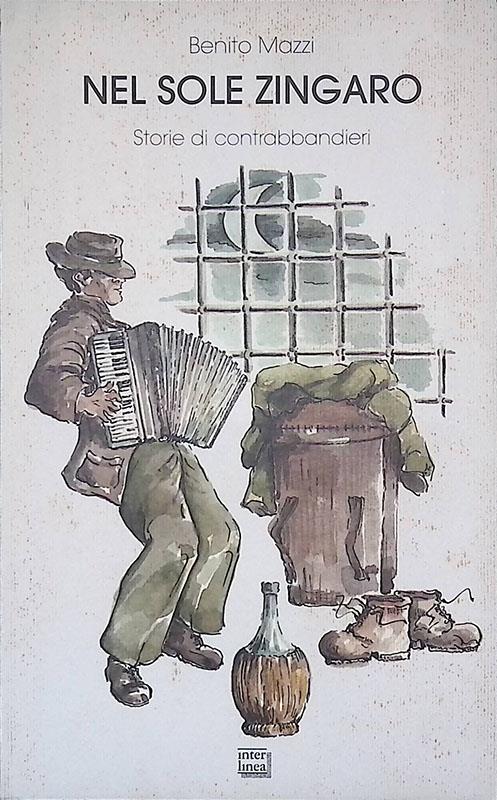 Nel sole zingaro. Storie di contrabbandieri