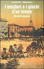 I mestieri e i giochi d'un tempo. Ricordi novaresi