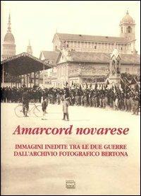 Amarcord novarese. Immagini inedite tra le due guerre dall'Archivio fotografico Bertona - copertina