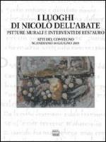 I luoghi di Nicolò dell'Abate. Pitture murali e interventi di restauro