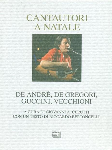 Cantautori a Natale. De Andrè, De Gregori, Guccini, Vecchioni - 3