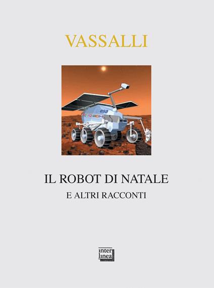 Il robot di Natale e altri racconti - Sebastiano Vassalli - copertina