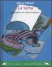 La torta. Ediz. illustrata - Mino Milani - copertina