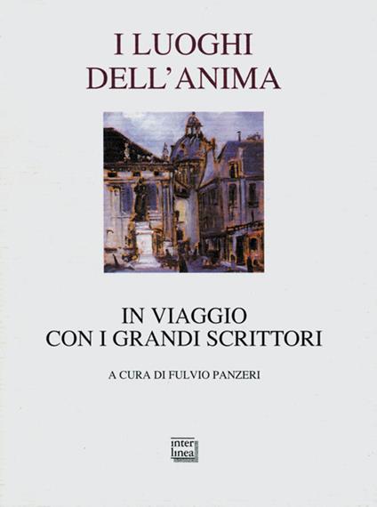 I luoghi dell'anima. In viaggio con i grandi scrittori - copertina