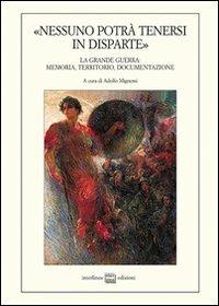 «Nessuno potrà tenersi in disparte». La grande guerra: memoria, territorio, documentazione. Atti del Convegno (Novara, 24 ottobre 2008) - copertina