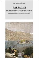 Paesaggi. Storia e leggende in Piemonte (rist. anast. Firenze, 1861)
