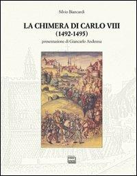 La chimera di Carlo VIII (1492-1495) - Silvio Biancardi - copertina