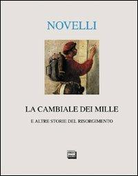 La cambiale dei Mille e altre storie del Risorgimento - Massimo Novelli - copertina