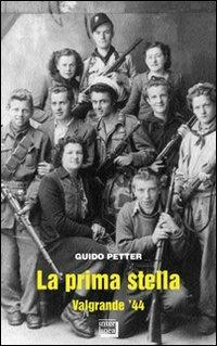 La prima stella. Valgrande '44 - Guido Petter - copertina