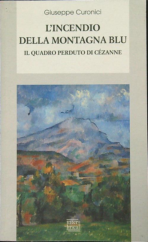 L' incendio della montagna blu. Il quadro perduto di Cézanne