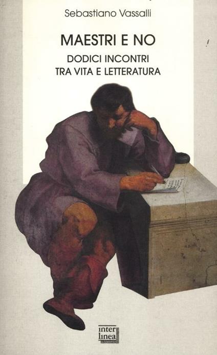 Maestri e no. Dodici incontri tra vita e letteratura - Sebastiano Vassalli - copertina