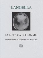 La bottega dei cammei. 39 profili di donna dalla a alla z