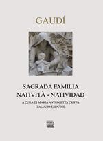 Gaudì. Sagrada Familia. Natività-Natividad. Ediz. bilingue