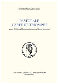 Pastorale-Carte de triomphi. Ediz. italiana - Matteo Maria Boiardo - copertina