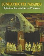 Lo specchio del paradiso. Vol. 2: Giardino e teatro. Dall'Antico al Novecento.