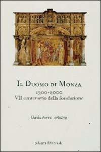 Duomo di Monza 1300-2000. 7° Centenario della fondazione. Guida storico-artistica - Roberto Conti - copertina