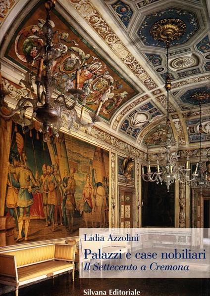 Settecento a Cremona. Palazzi e case nobiliari - copertina