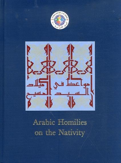 Omelie arabe sulla natività. Antiche omelie in arabo del secolo X - copertina