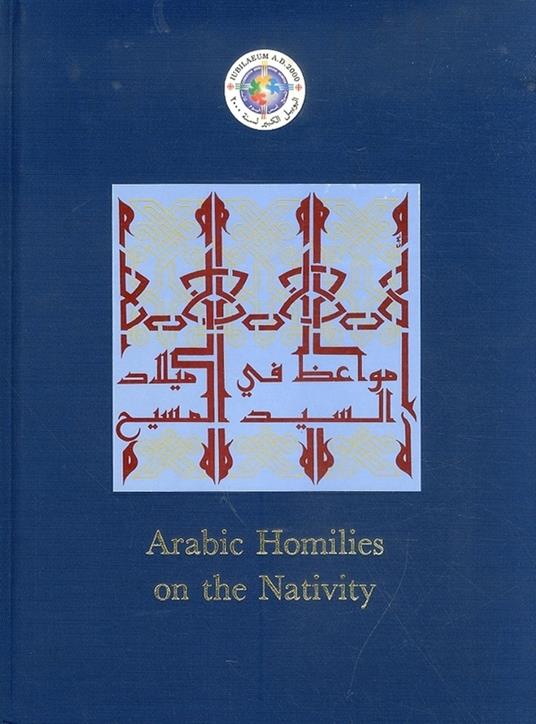 Omelie arabe sulla natività. Antiche omelie in arabo del secolo X - copertina