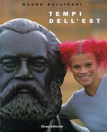 Tempi dell'Est. Mauro Galligani. Catalogo della mostra (Milano)