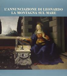 L'annunciazione di Leonardo. La montagna sul mare