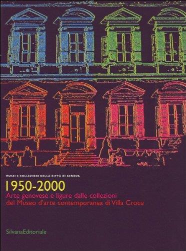 1950-2000. Arte genovese e ligure dalle collezioni del Museo d'arte contemporanea di villa Croce. Catalogo della mostra (Genova)