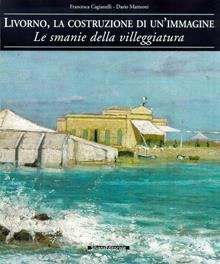 Livorno, la costruzione di un'immagine. Le smanie della villeggiatura