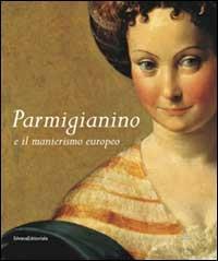 Parmigianino e il manierismo europeo