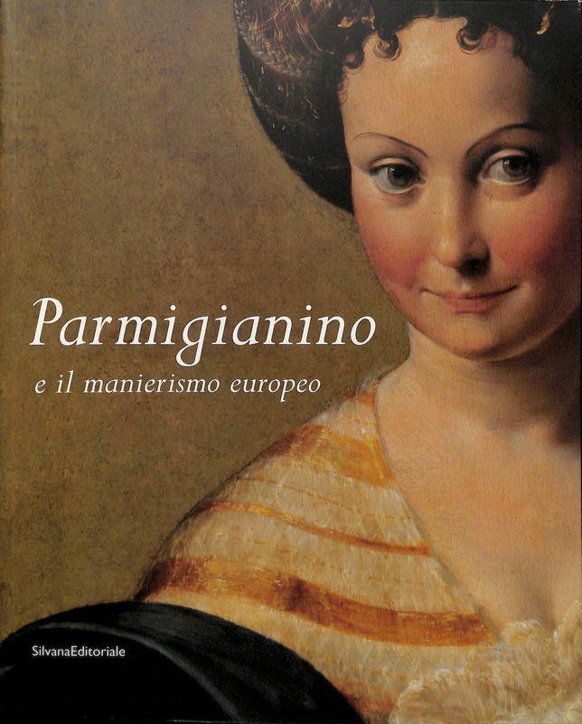 Parmigianino e manierismo europeo