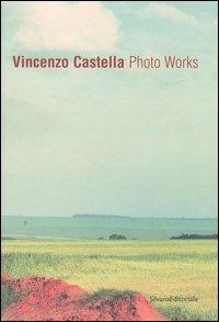 Vincenzo Castella. Photo Works - Paola Tognon - copertina