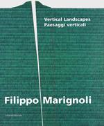 Filippo Marignoli. Paesaggi verticali