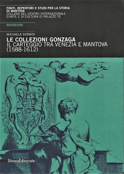 Gonzaga: carteggio Venezia Mantova - Michaela Sermidi - copertina