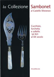 La Collezione Sambonet al Castello Sforzesco
