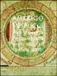 Amerigo Vespucci e la scoperta dell'America negli studi di Gustavo Uzielli. Catalogo della mostra (Vinci, 18 ottobre-30 novembre 2003)
