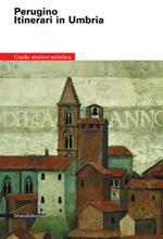 Perugino. Itinerari umbri
