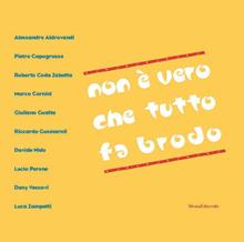 Non è vero che tutto fa brodo