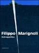 Filippo Marignoli. Retrospettive - Martina Corgnati - copertina