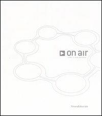 On air: video in onda dall'Italia-videos from Italy. Catalogo della mostra (Monfalcone, 19 marzo-18 aprile 2004) - copertina