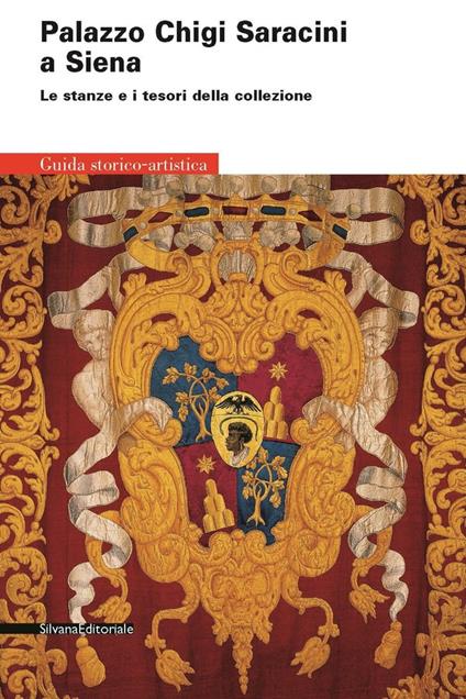 Invito a Palazzo Chigi Saracini. Le stanze e i tesori della collezione - Carlo Sisi,Enrico Colle - copertina